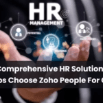 The Comprehensive HR Solution: Why Startups Choose Zoho People for Growth